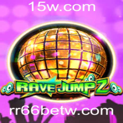 Explorando o Mundo Empolgante de RaveJump2 com a Palavra-Chave RR66bet