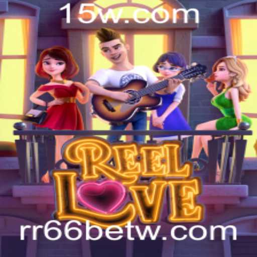 Descubra o Universo de Emoções e Estratégias com ReelLove e RR66bet